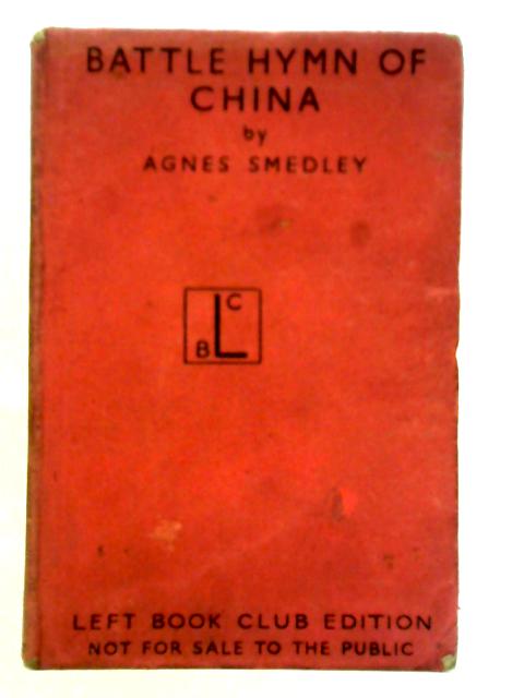 Battle Hymn of China By Agnes Smedley