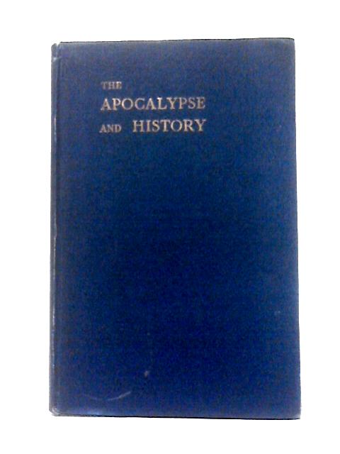 The Apocalypse And History von W. H. Boulton & W. H. Barker