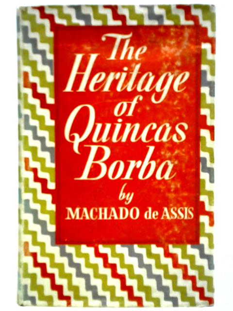 The Heritage of Quincas Borba By Machado De Assis