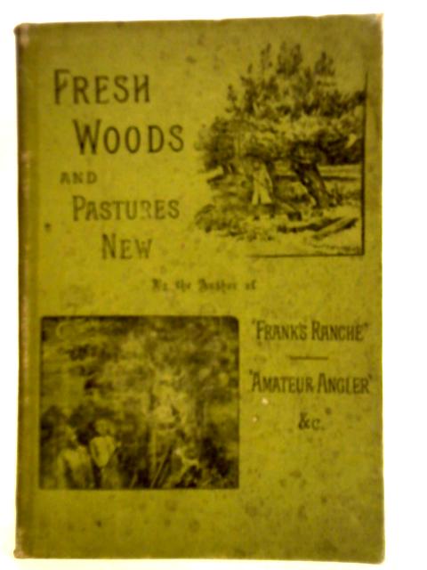 Fresh Woods and Pastures New