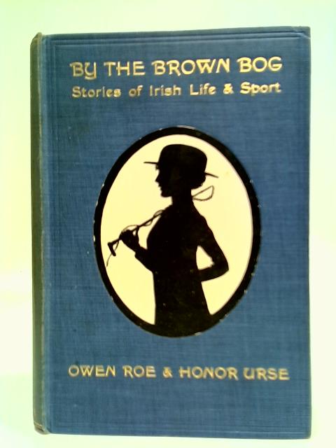 By The Brown Bog By Owen Roe and Honor Urse