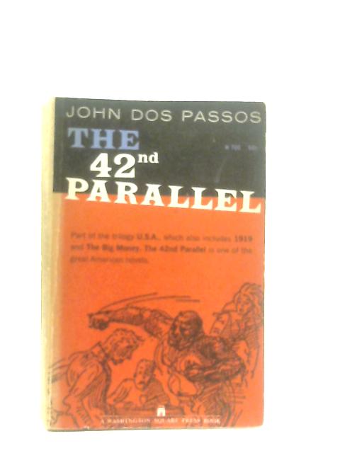 The 42nd Parallel By John Dos Passos