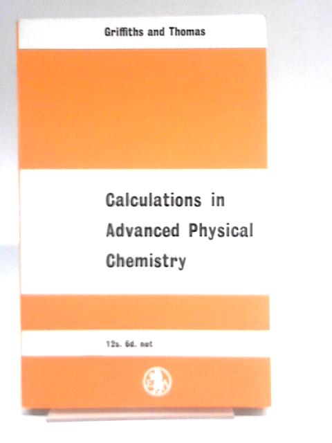 Calculations in Advanced Physical Chemistry By P.J.F. Griffiths