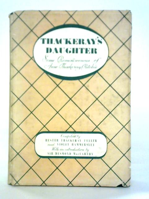 Thackeray's Daughter: Some Recollections of Anne Thackeray Ritchie von Hester Thackeray Fuller & Violet Hammersley (Eds.)