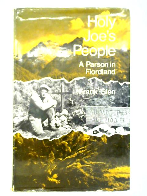 Holy Joe's People: A Parson in Fiordland By Frank Glen