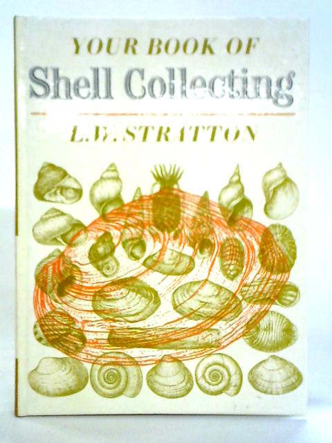 Your Book of Shell Collecting By Leonard Walter Stratton