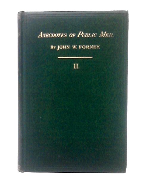 Anecdotes of Public Men, Volume II von John W. Forney