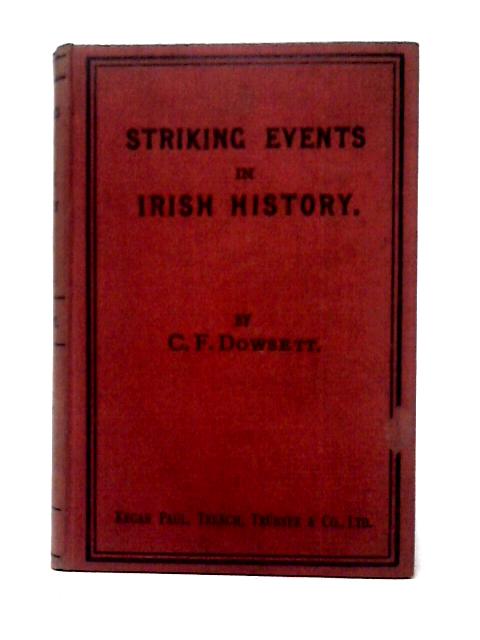 Striking Events in Irish History By C. F. Dowsett