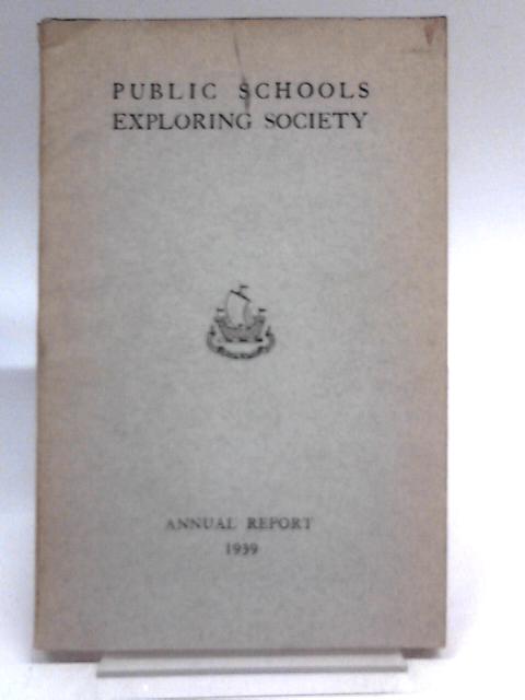 Public Schools Exploring Society Annual Report 1939 By Unstated