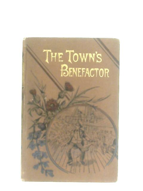 The Town's Benefactor By Ellen Louisa Davis