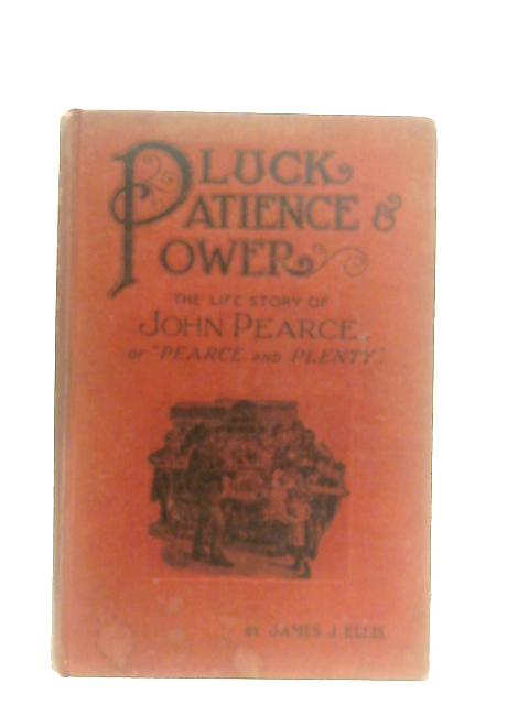 Pluck Patience & Power By James J. Ellis