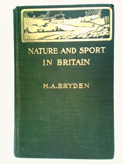 Nature And Sport In Britain By H. A. Bryden