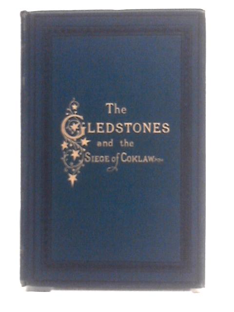 The Gledstones and the Siege of Coklaw By Mrs. Oliver