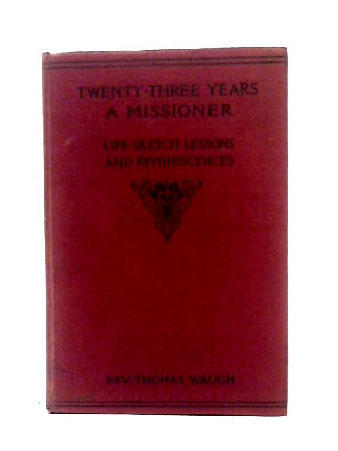 Twenty-Three Years A Missioner By Thomas Waugh