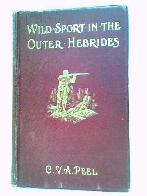 Wild Sport In The Outer Hebrides By C. V. A. Peel