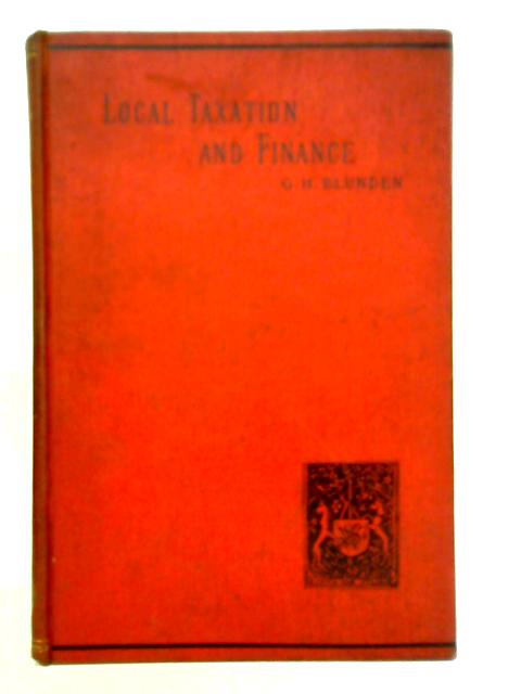 Local Taxation and Finance By G. H. Blunden