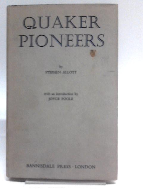 Quaker Pioneers By Stephen Allott