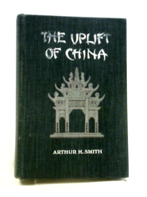 The Uplift of China, By Arthur Henderson Smith