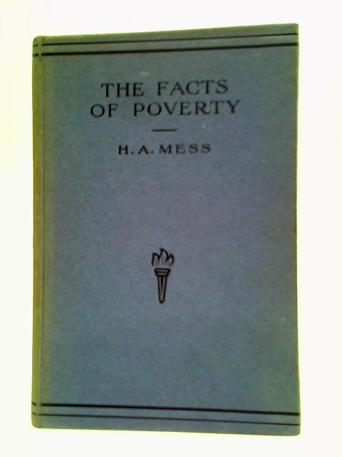 The Facts of Poverty By H. A. Mess