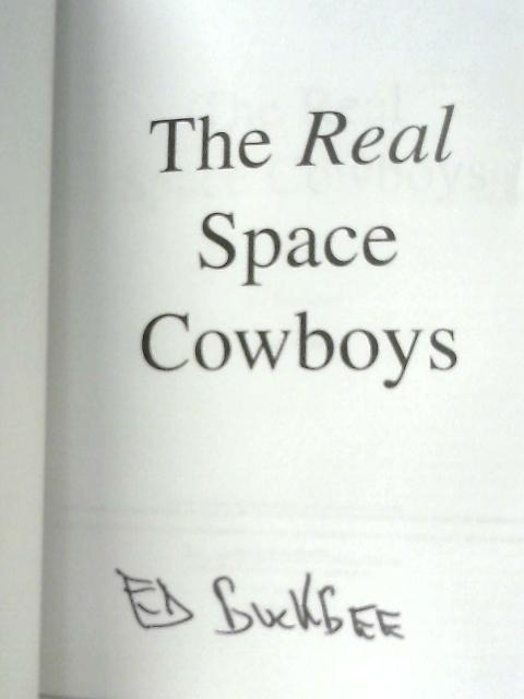Real Space Cowboys (Apogee Books Space Series) By Ed Buckbee