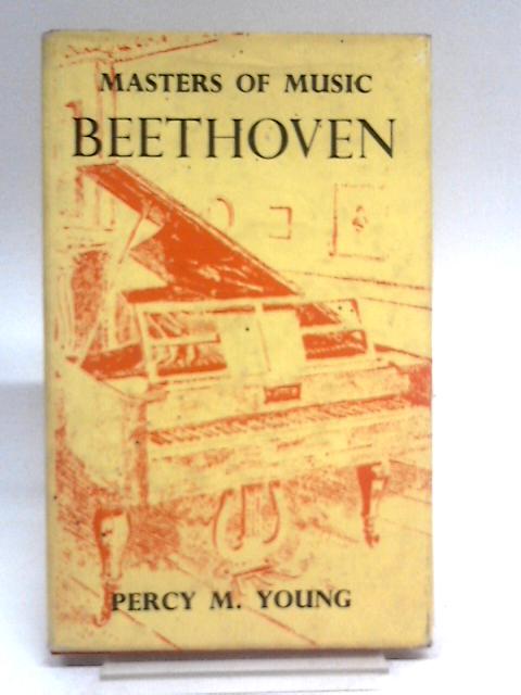 Masters of Music - Beethoven von Percy M. Young