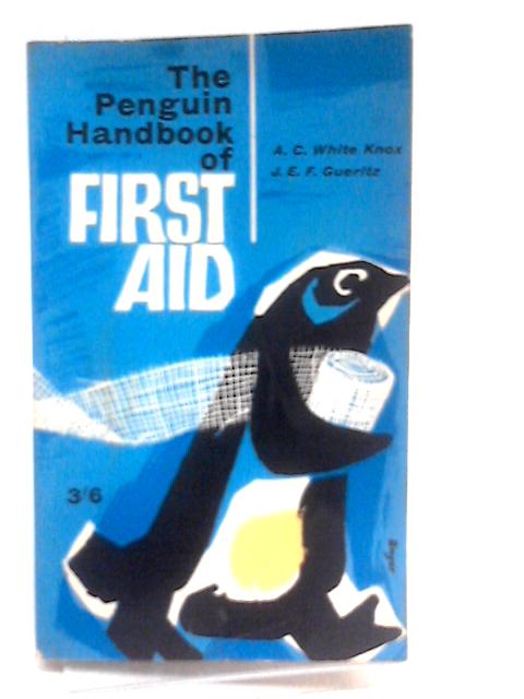 Penguin Handbook of First Aid and Home Nursing By A. C. White Knox