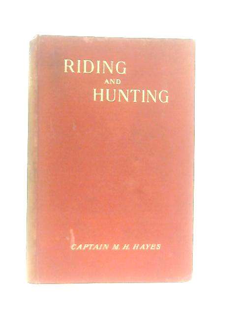Riding and Hunting par M. Horace Hayes