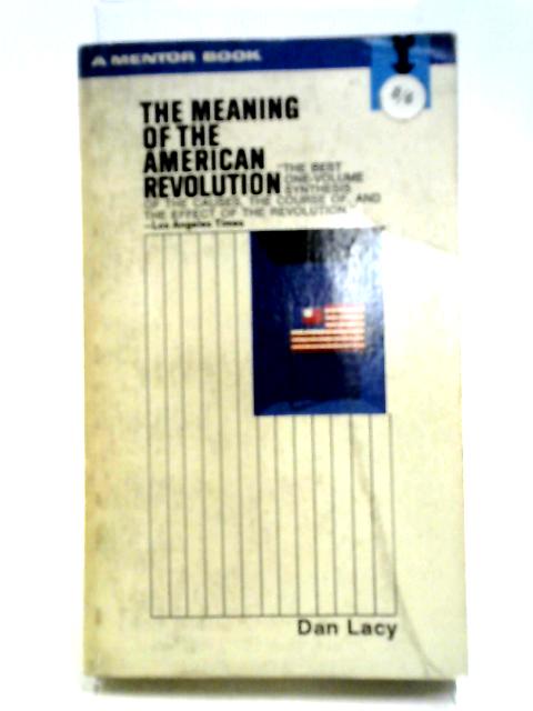 The Meaning of the American Revolution von Dan Mabry Lacy