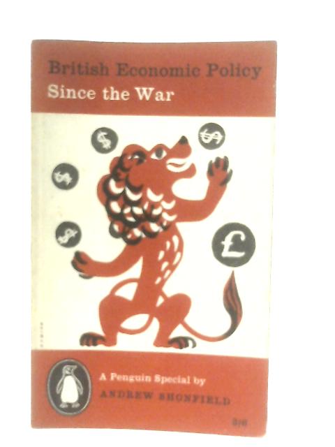 British Economic Policy Since the War von Andrew Shonfield