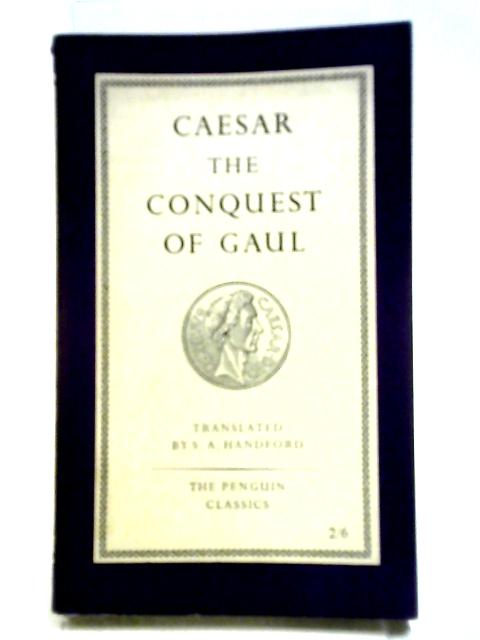 The Conquest Of Gaul By Caesar