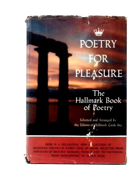 Poetry for Pleasure, the Hallmark Book of Poetry By Editors of Hallmark Cards Inc.