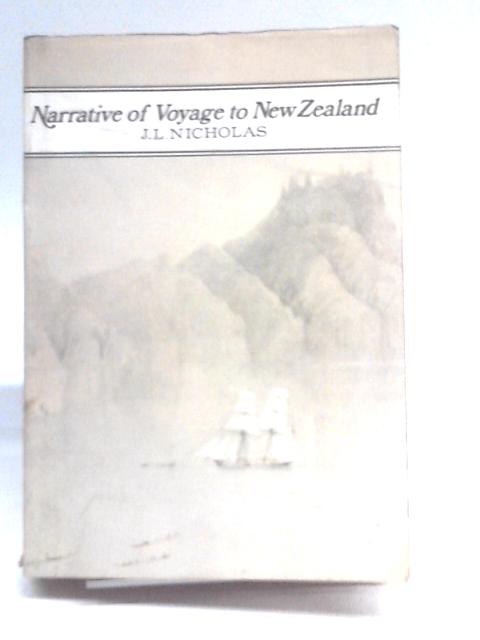 Narrative of a Voyage to New Zealand; Performed in the Years 1814 and 1815, in Company with the REV. Samuel Marsdenv Volume I von John Liddiard Nicholas