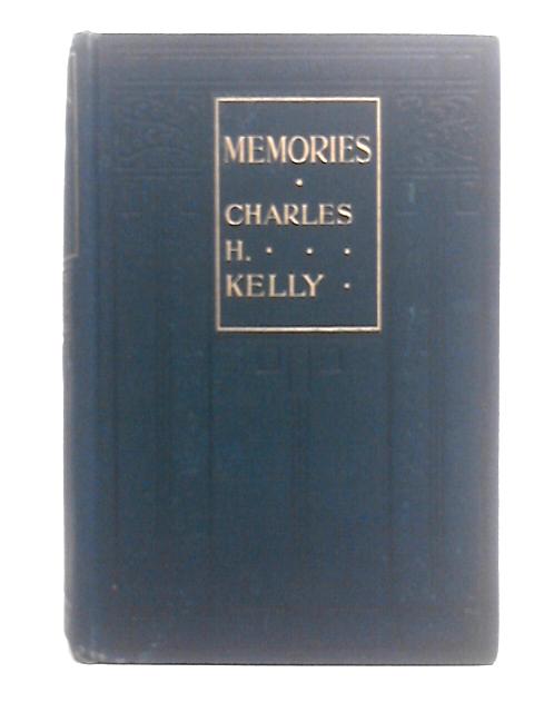 Memories By Charles H. Kelly