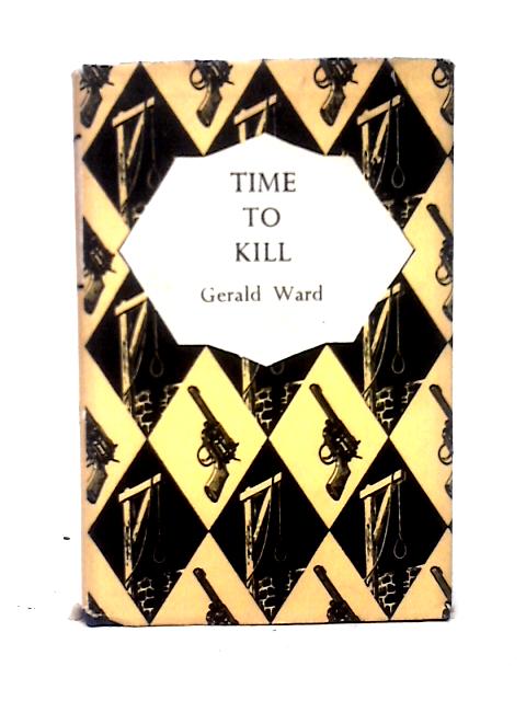 Time To Kill By Gerald Ward
