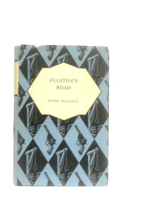 Fugitive''s Road By Peter Malloch