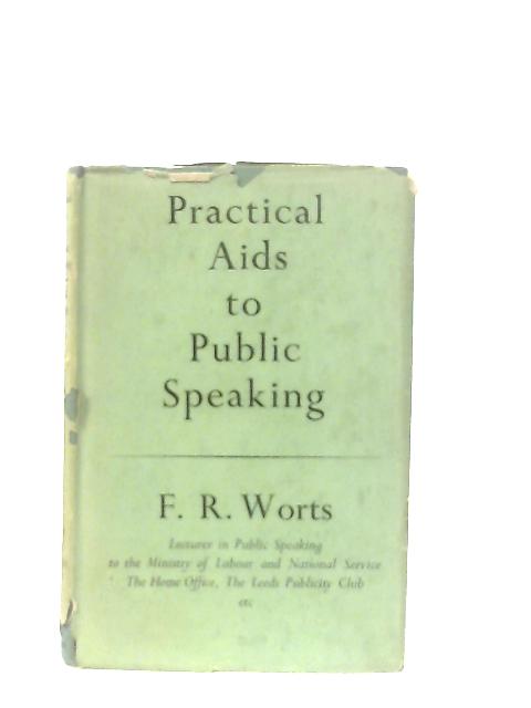 Practical Aids To Public Speaking By F. R. Worts