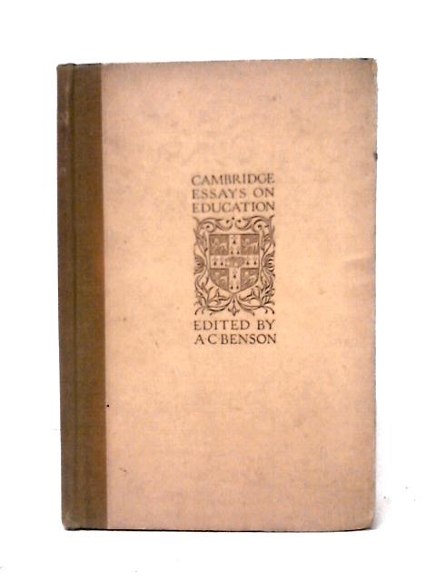 Cambridge Essays On Education von A. C. Benson (ed)