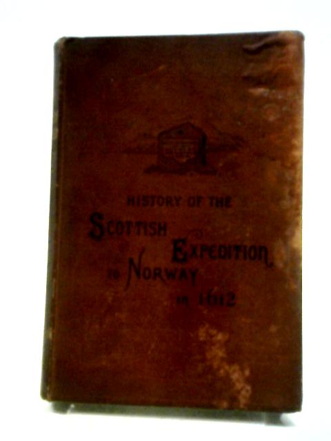 History of the Scottish Expedition to Norway in 1612 von Thomas Michell