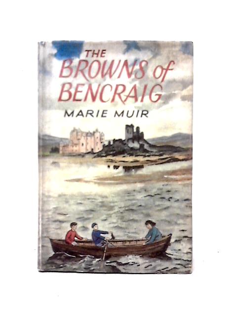 The Browns of Bencraig By Marie Muir