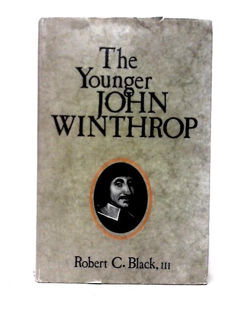 The Younger John Winthrop By Robert C. Black