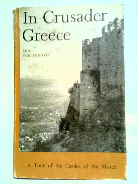 In Crusader Greece By Eric Forbes-Boyd