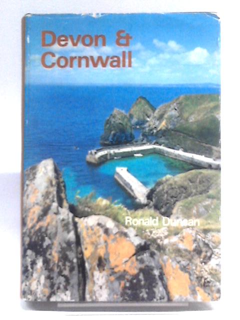 Devon and Cornwall (Britain series) By Ronald Duncan