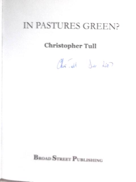 In Pastures Green? By Christopher Tull