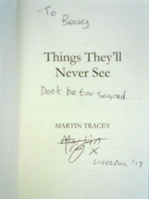 Things They'll Never See von Martin Tracey