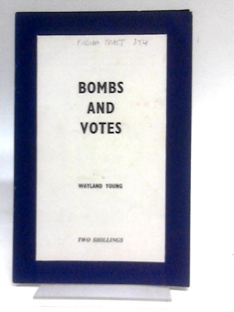 Bombs and Votes (Fabian Society Tracts; no.354) von Wayland Young