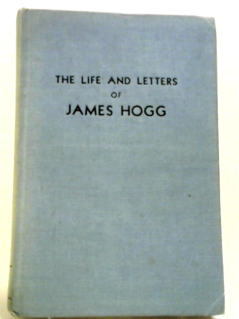 The Life And Letters Of James Hogg, The Ettrick Shepherd (Texas Technological College. Research Publication) von Alan Lang Strout