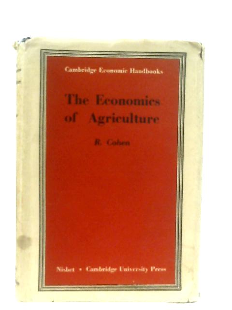 The Economics of Agriculture By Ruth Louisa Cohen