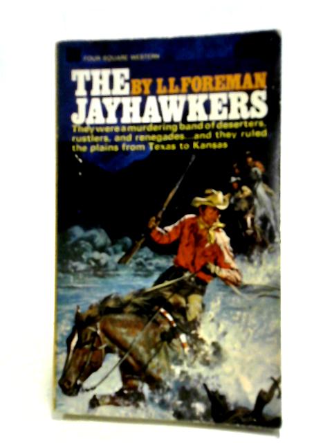 The Jayhawkers By L L Foreman