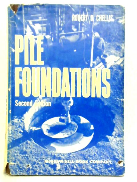 Pile Foundations By Robert D. Chellis