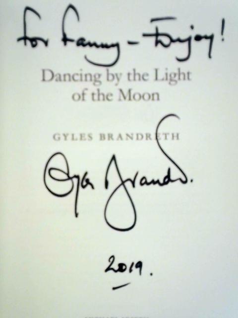 Dancing By The Light of The Moon By Gyles Brandreth